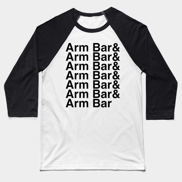 Arm Bar Helvetica List Baseball T-Shirt by DennisMcCarson